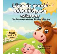 Libro de granja adorable para colorear: "Una Aventura para Colorear Divertida y Adorable"