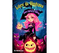 Libro de Hechizos y Pociones Mágicas para Niños y Niñas: Cuentos Infantiles de Aventura con Brujas que te Guían por un Fascinante Mundo de los ... Revelan Historias Llenas de Humor y Fantasía