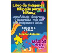 Libro de Imágenes Bilingüe para Niños | Aprendizaje Temprano y Desarrollo | Más de 200 Imágenes a Color | Español-Catalán | Edades de 2 a 7 Años