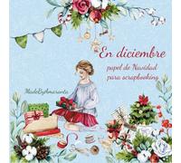 Libro de imágenes para scrapbooking En diciembre: 29 hojas con diseños de Navidad para Manualidades, Álbumes, Tarjetería, Decoración...: Papeles ... bullet journal y proyectos creativos.