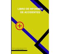 LIBRO DE INFORMES DE ACCIDENTES: Práctico libro de registro diseñado para ayudar a empresas de todos los tamaños a mantener registros precisos de ... de seguridad en el lugar de trabajo.