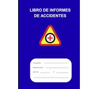 LIBRO DE INFORMES DE ACCIDENTES: Práctico libro de registro diseñado para ayudar a empresas de todos los tamaños a mantener registros precisos de ... de seguridad en el lugar de trabajo.
