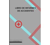 LIBRO DE INFORMES DE ACCIDENTES: Práctico libro de registro diseñado para ayudar a empresas de todos los tamaños a mantener registros precisos de ... de seguridad en el lugar de trabajo.