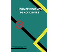 LIBRO DE INFORMES DE ACCIDENTES: Práctico libro de registro diseñado para ayudar a empresas de todos los tamaños a mantener registros precisos de ... de seguridad en el lugar de trabajo.