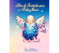 Libro de Invitados para Baby Shower: Deseos, Notas y Momentos Especiales