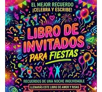LIBRO DE INVITADOS PARA FIESTAS: RECUERDOS DE UNA NOCHE INOLVIDABLE