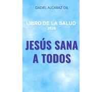 LIBRO DE LA SALUD 2026 JESÚS SANA A TODOS
