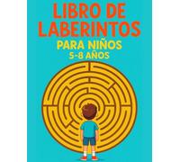 Libro de Laberintos para Niños 5-8 Años: Estimulación Cognitiva con Juegos Divertidos - Desarrolla Concentración, Lógica y Motricidad Fina