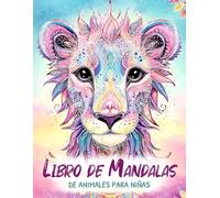Libro de Mandalas de Animales para Niñas: El regalo perfecto a partir de 6 años: 50 adorables mandalas de animales para colorear