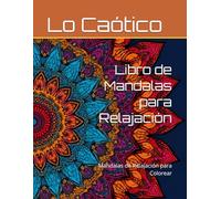 Libro de Mandalas para Relajación: Mandalas de Relajación para Colorear