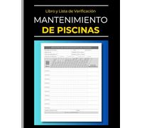 Libro de Mantenimiento de Piscinas y Lista de Verificación: Cuaderno de Registro de Servicios de Mantenimiento | Registra la Calidad del Agua, Limpieza, Cuidados, Productos Químicos...