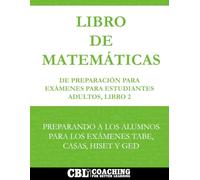 Libro De Matemáticas de Preparación Para Exámenes Para Estudiantes Adultos, Libro 2