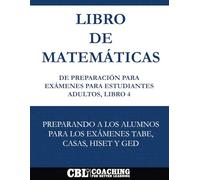 Libro de Matemáticas de Preparación Para Exámenes Para Estudiantes Adultos, Libro 4