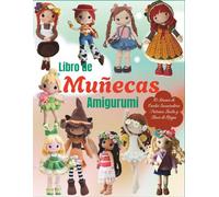 Libro de Muñecas Amigurumi: 10 Diseños de Crochet Encantadores | Patrones Fáciles y Llenos de Magia