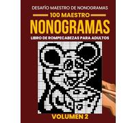 Libro de Nonogramas para Adultos - Volumen 2: 100 Nuevos Nonogramas Desafiantes | Cuadrículas Grandes de 35×35 a 50×50 | Rompecabezas de Lógica Japonesa (Picross, Hanjie y Griddlers)