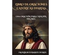 LIBRO DE ORACIONES CATÓLICAS DIARIAS: UNA ORACIÓN PARA CADA DÍA DEL MES/LETRA GRANDE/CON HERMOSAS ILUSTRACIONES/EDICIÓN DE REGALO
