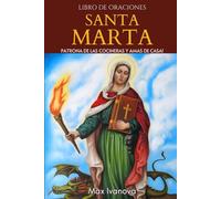 Libro De Oraciones Santa Marta: Patrona De Las Cocineras Y Amas De Casa!