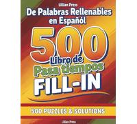 Libro de Pasatiempos de Palabras Rellenables en Español para Adultos: Juegos de palabras para entrenar la mente, mejorar el vocabulario y relajarse | ... y desafío para adultos y personas mayores