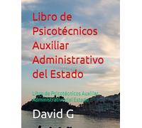 Libro de Psicotécnicos Auxiliar Administrativo del Estado: Libro de Psicotécnicos Auxiliar Administrativo del Estado