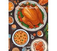 Libro de Recetas de Acción de Gracias 2024: Una Guía Festiva para Comidas Deliciosas e Inolvidables