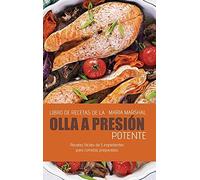 Libro de recetas de la olla a presión: potente Recetas fáciles de 5 ingredient