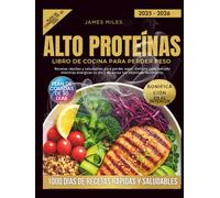 Libro De Recetas Ricas En Proteínas Para Bajar De Peso 2025-2026: Recetas rápidas y saludables para perder peso: disfruta cada bocado mientras energizas tu día y alcanzas tus objetivos fácilmente.