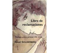Libro de reclamaciones: Antología poética personal (1981-2016)