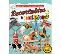 Libro de Recortables & Collage : "Elementos de Granja Vintage": Más de 400 ilustraciones realistas y en acuarela con una colección de animales, ... límites, con descarga de imágenes incluida.