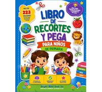 Libro de recortes y pega para niños: imágenes educativas para aprender a recortar, desarrollar habilidades de recorte y pegado, apoyar las tareas ... la motricidad fina y aprender jugando