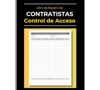 Libro de Registro de Contratistas y Control de Acceso: Cuaderno para Trazabilidad de Proveedores y Visitantes, con Horario de Entrada y Salida, Firma y Control de Acceso
