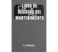 Libro de Registro de Mantenimiento de Vehículos: Registra cambios de aceite, rotaciones de neumáticos, reemplazos de filtros, estado de la batería
