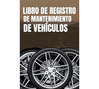 Libro de Registro de Mantenimiento de Vehículos: Registro de Mantenimiento de Coche