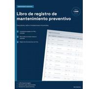 Libro de registro de mantenimiento preventivo: Cuaderno profesional para maquinaria, equipos e instalaciones industriales | Inventario, plan anual y 1.596 registros | A4