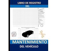 Libro de Registro del Mantenimiento del Vehículo: Registro para llevar la cuenta del mantenimiento del vehículo. 8,5 x 11 pulgadas con 120 páginas.