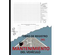 Libro de Registro del Mantenimiento del Vehículo: Registro para llevar la cuenta del mantenimiento del vehículo. 8,5 x 11 pulgadas con 120 páginas.