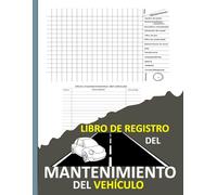 Libro de Registro del Mantenimiento del Vehículo: Registro para llevar la cuenta del mantenimiento del vehículo. 8,5 x 11 pulgadas con 120 páginas.