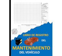 Libro de Registro del Mantenimiento del Vehículo: Registro para llevar la cuenta del mantenimiento del vehículo. 8,5 x 11 pulgadas con 120 páginas.