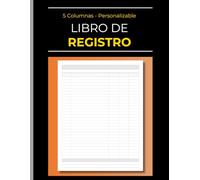 Libro de Registro Personalizable de 5 Columnas: Cuaderno de 8.5 x 11 Pulgadas en Blanco para Llevar un Control de Datos y Finanzas de Negocios