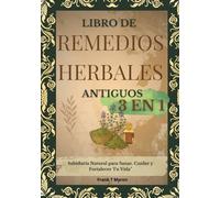 Libro de Remedios Herbales Antiguos: Nuevo Libro!! Sabiduría Natural Para Sanar, Curar y Fortalecer Tu Vida