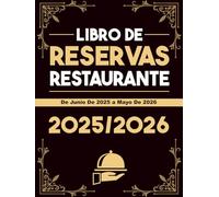 Libro De Reservas Restaurante 2025-2026: Agenda De Reservas De Restaurante De Junio De 2025 a Mayo De 2026 | 33 Reservas Por Día | Planificador De Reservas Con Fechas Para 365 días | 395 Páginas