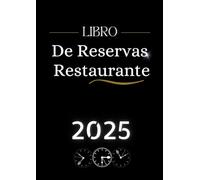 Libro De Reservas Restaurante 2025: Agenda de reservas de 2 páginas por día con fechas para todo el año, de enero a diciembre