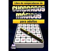 Libro de rompecabezas de cuadrados mágicos para adultos: 200 juegos relajantes de lógica numérica para mejorar la concentración, la memoria y la resolución de problemas
