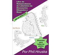 Libro de Rompecabezas de Laberintos de Dinosaurios Dibujados a Mano: Laberintos de Dinosaurios 100 % creados por verdaderos amantes de los dinosaurios ... utilizó IA en la creación de este libro (6x9)