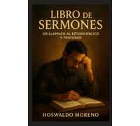 Libro de sermones: Un llamado al Estudio Bíblico Profundo y Transformador