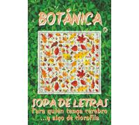Libro de sopas de letras botánicas.: Desafíos verdes para mentes curiosas y dedos inquietos: ¡Caza palabras mientras tus plantas imaginarias te aplauden!