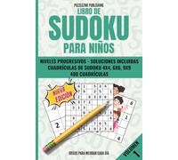 Libro de Sudoku para niños: Volumen 1 - 400 cuadrículas progresivas 4x4, 6x6 y 9x9, niveles evolutivos con soluciones incluidas, para desarrollar la lógica jugando