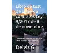 Libro de test de la ley de contratos Ley 9/2017 de 8 de noviembre: Libro de test de la ley de contratos Ley 9/2017 de 8 de noviembre
