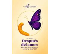 Libro de trabajo. Después del amor: Herramientas para sanar y avanzar