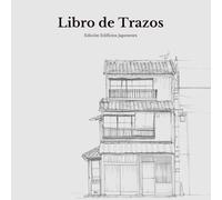Libro de Trazos Para Adultos: Edición Edificios Japoneses