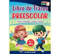 Libro de Trazos - Preescolar: Un Cuaderno de Actividades para Niños para Aprender a Escribir o Practicar Letras y Frases - Líneas y Formas para Niños en Español
